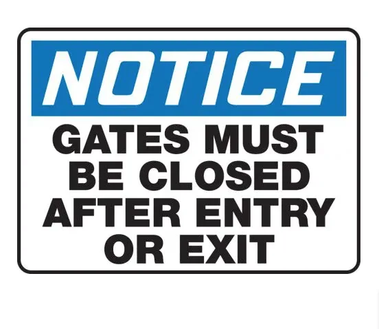 Notice: Gates Must Be Closed After Entry or Exit - OSHA Safety Sign